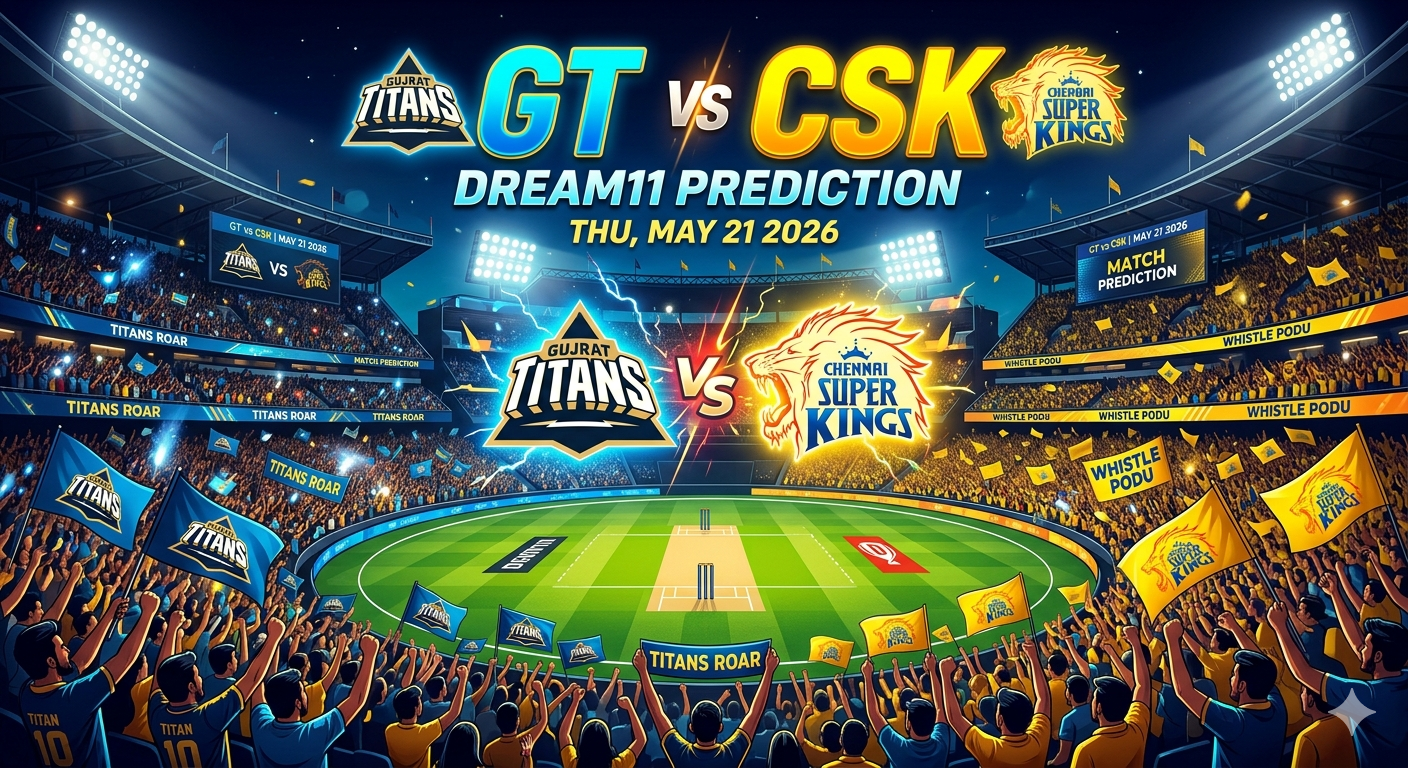 GT vs CSK Dream11 Prediction - THU, MAY 21 2026